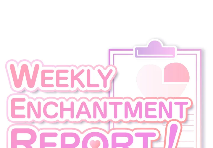 Weekly Enchantment Report Chapter 18 - Page 1
