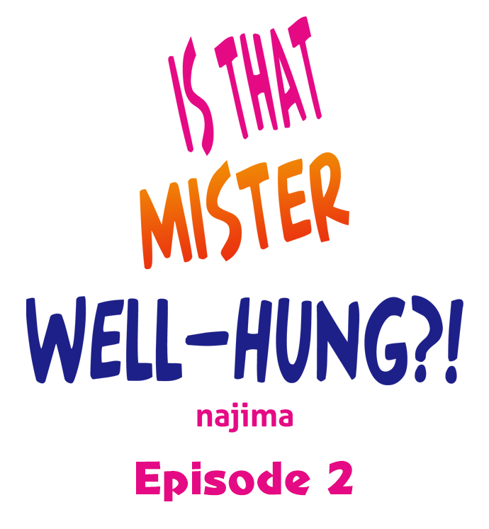 Is That Mister Well-Hung! Chapter 2 - Page 1